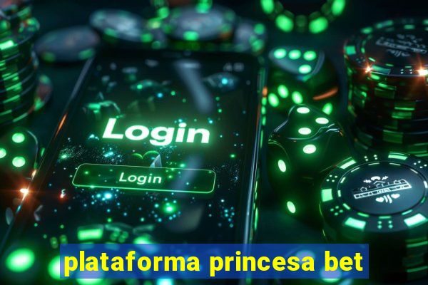 plataforma princesa bet